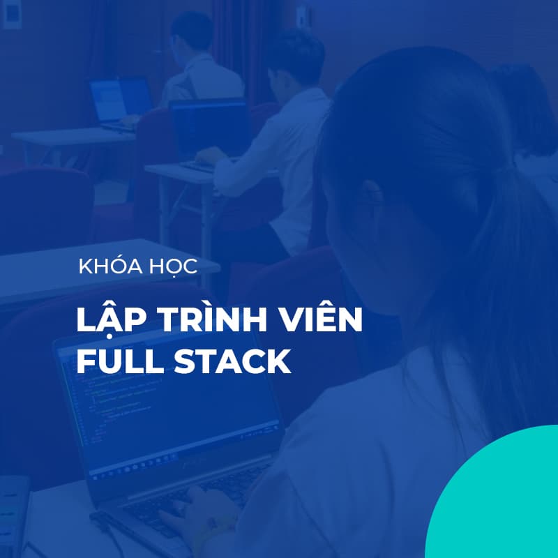 Khóa học Lập trình viên Full Stack (IFD2020)