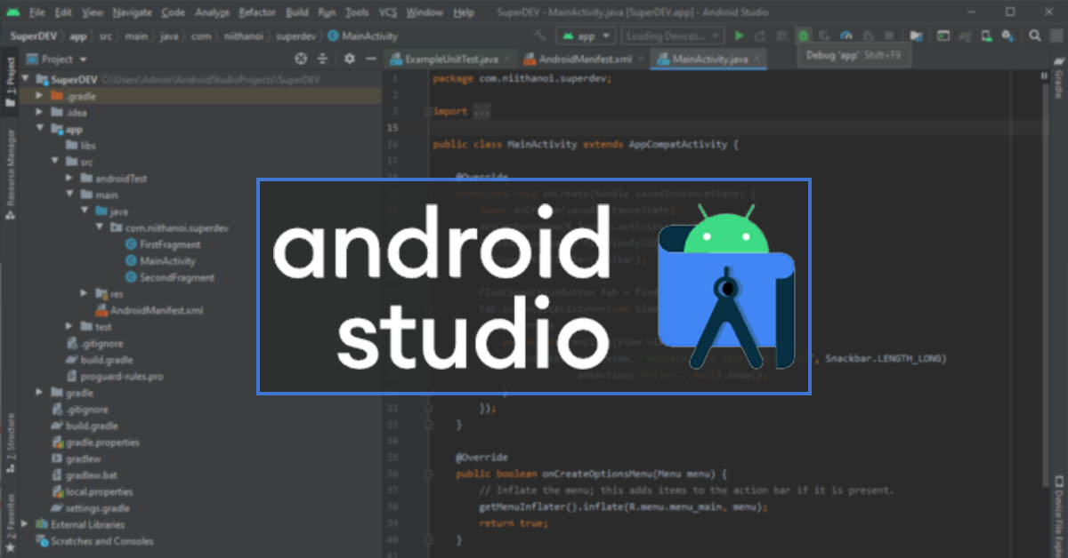 Anrdroid Studio: IDE hỗ trợ lập trình ứng dụng Android tốt nhất