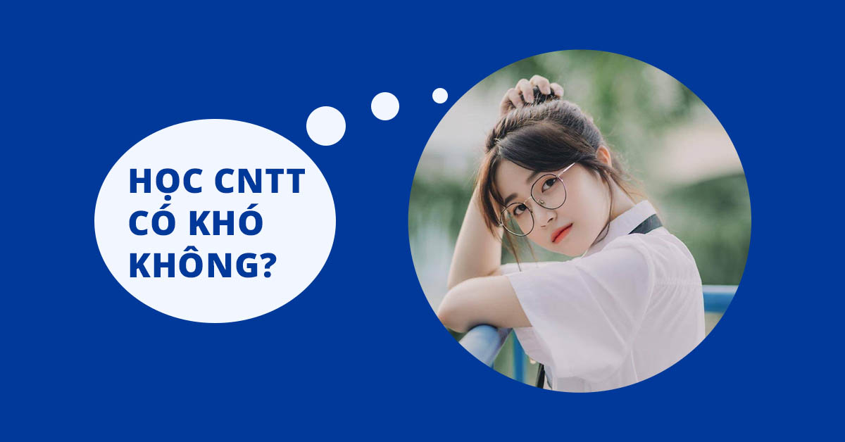 Học CNTT có khó không?