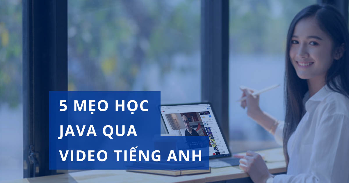 Mẹo học Java qua video tiếng Anh