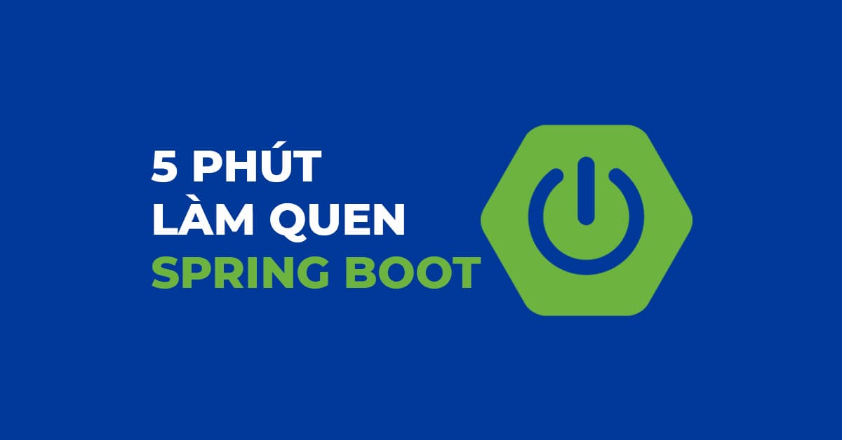 5 Phút làm quen với Java Spring boot