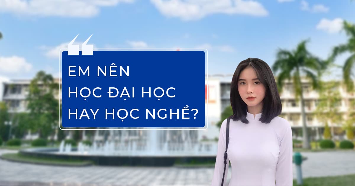 Em nên học đại học hay học nghề?