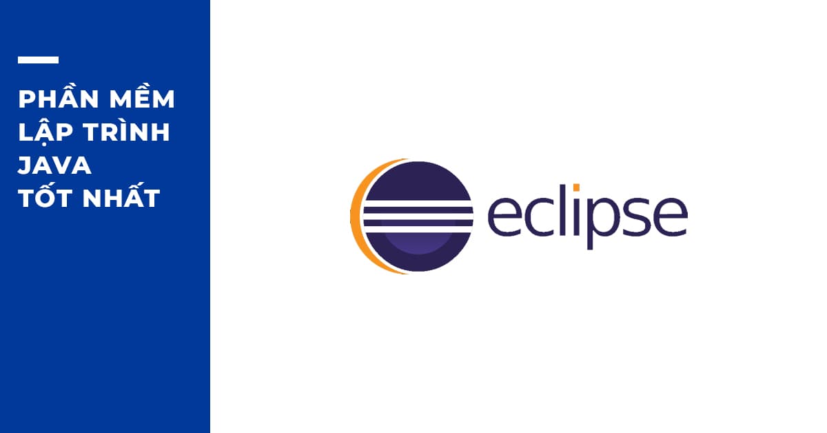 Phần mềm Lập trình Java tốt nhất: Eclipse