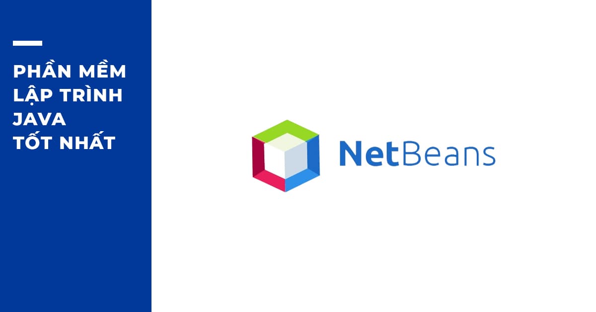 Phần mềm Lập trình Java tốt nhất: NetBeans