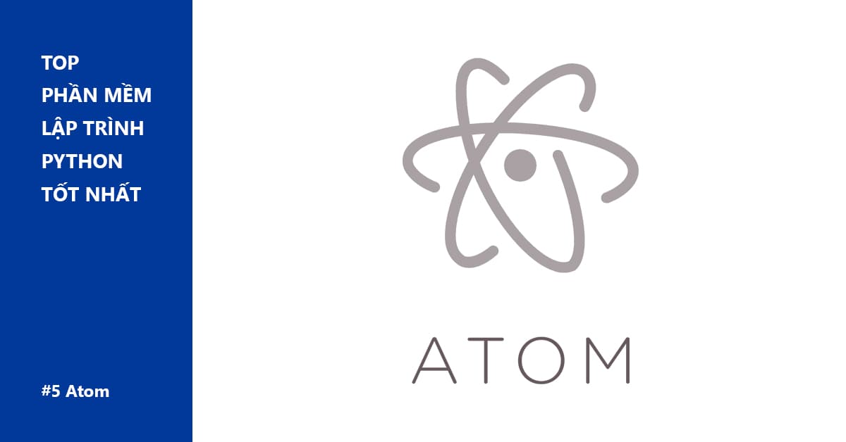 Phần mềm lập trình Python: Atom