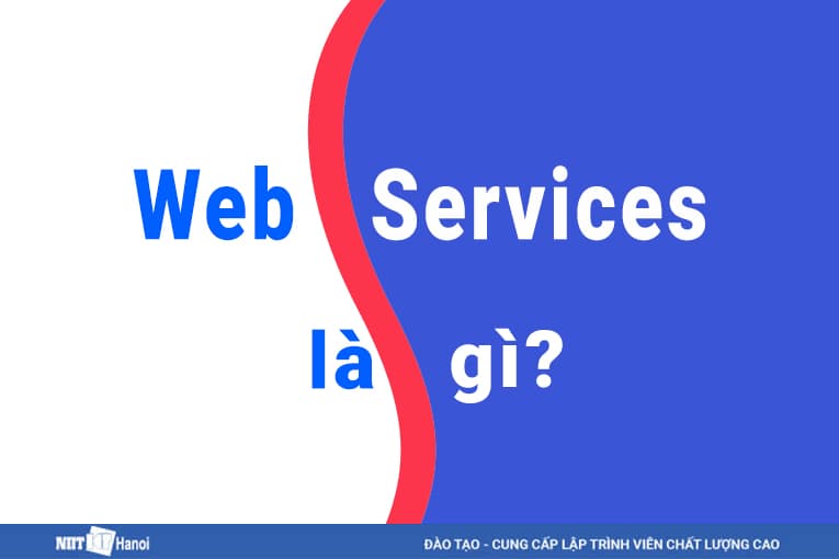 Web Services là gì | Lập trình Web Service trong Java