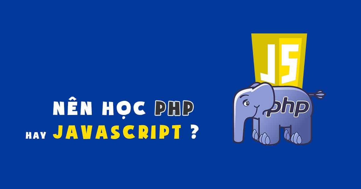 Cùng NIIT bàn luận nên học PHP hay JAVASCRIPT? trong năm 2022