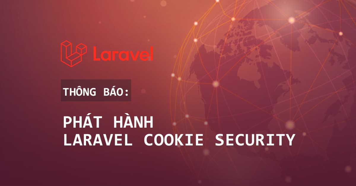 Thông báo: Bản phát hành bảo mật Cookie của Laravel