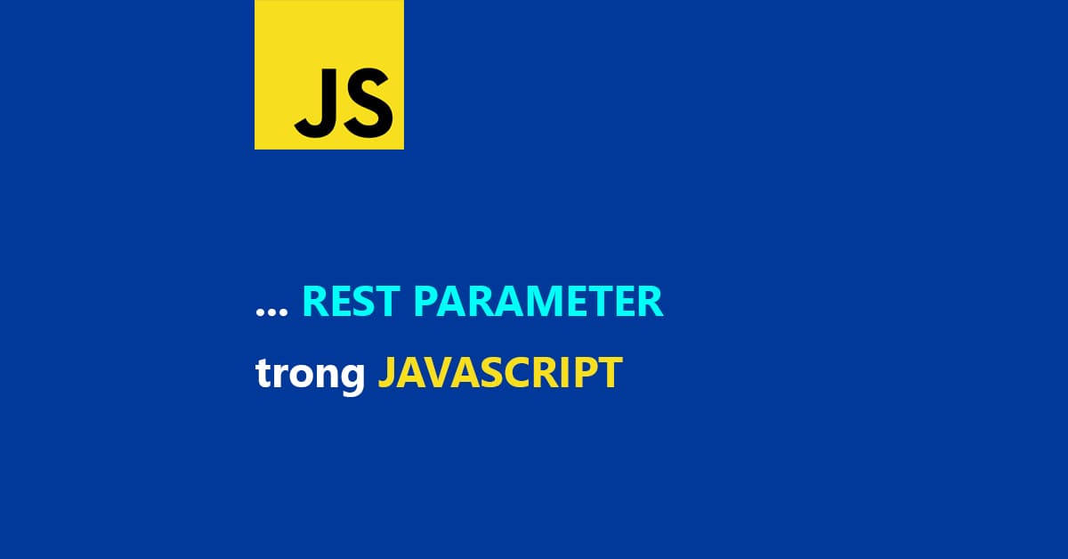 Rest Parameter trong JavaScript