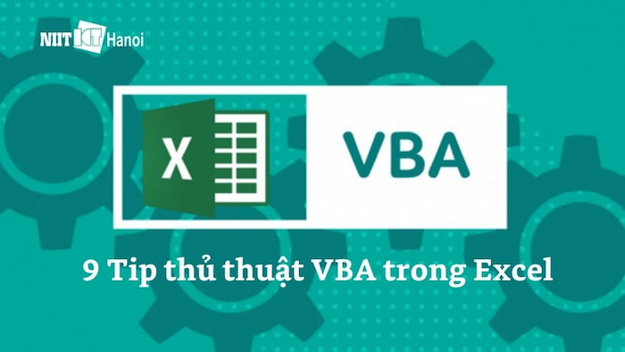 Bỏ túi ngay 9 Tip thủ thuật VBA trong Excel 