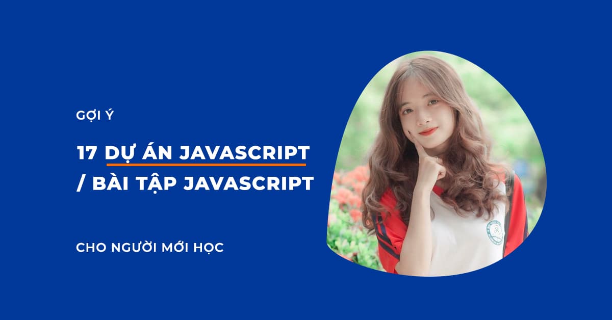 17 Dự án JavaScript, Bài tập Javascript cho người mới học