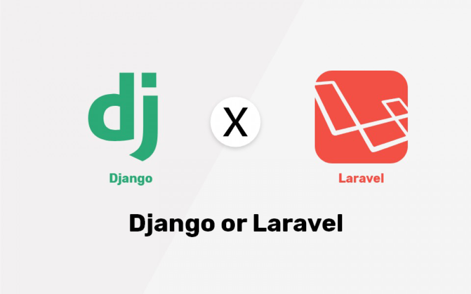 Django Vs Laravel: Back-end Framework nào phù hợp với bạn ?
