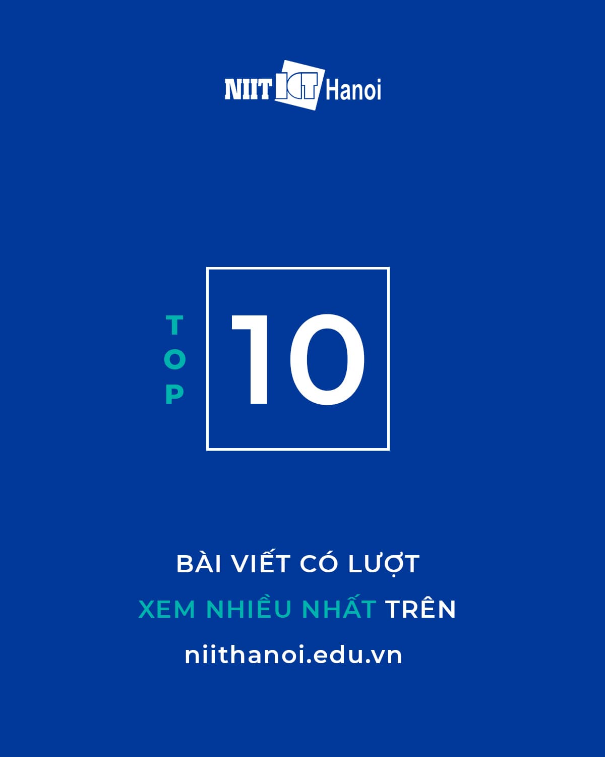 Top 10 bài viết có lượt xem nhiều nhất trên Website của NIIT - ICT Hà Nội