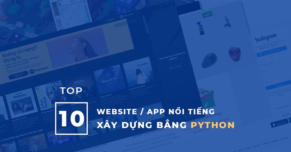 Top 10 Website / Ứng dụng nổi tiếng xây dựng bằng Python