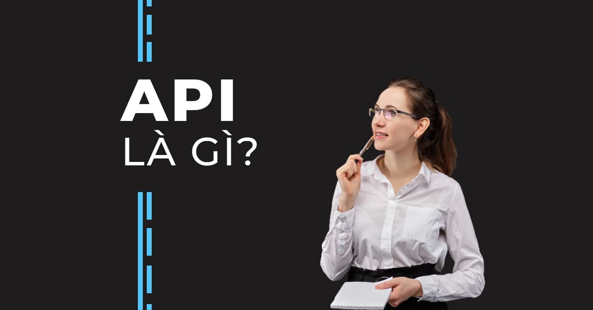 API là gì? Giải thích đơn giản về API