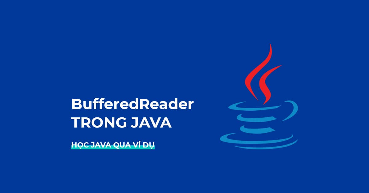 Học Dùng BufferedReader trong Java qua ví dụ