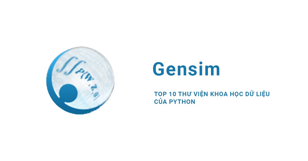 Top 10 Thư viện Khoa học dữ liệu của Python: #10 Gensim