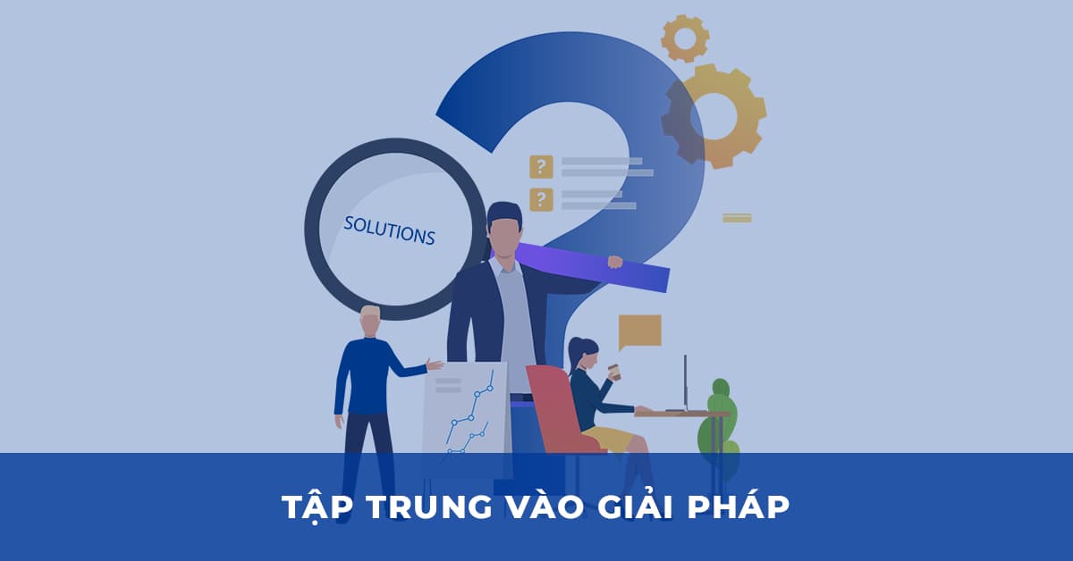 Lập trình viên cần học cách tập trung vào giải pháp