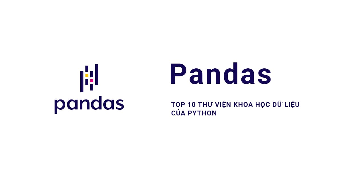 Top 10 Thư viện Khoa học dữ liệu của Python: #2 Pandas