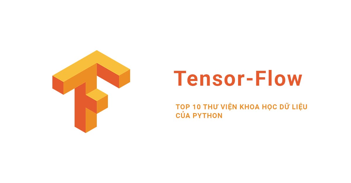 Top 10 Thư viện Khoa học dữ liệu của Python: #6 TensorFlow