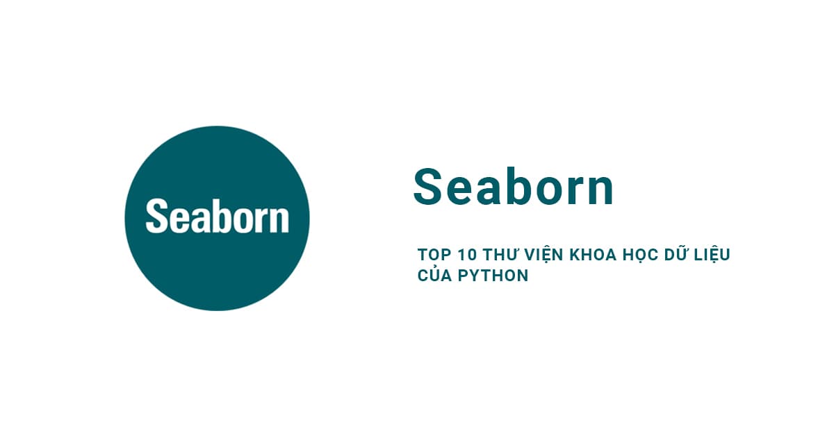 Top 10 Thư viện Khoa học dữ liệu của Python: #8 Seaborn