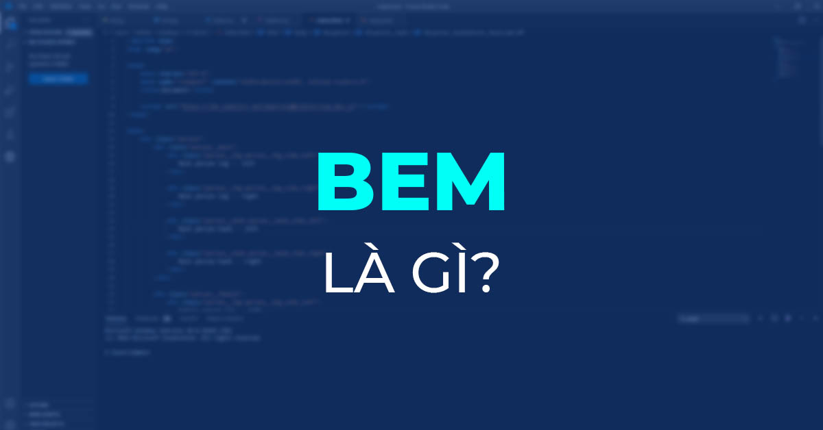 BEM là gì? BEM CSS là gì?
