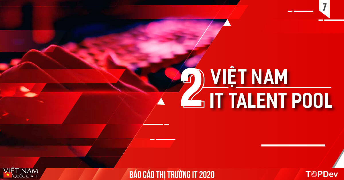 Báo cáo Toàn cảnh thị trường IT Việt Nam 2020 | TopDev Report (7.)