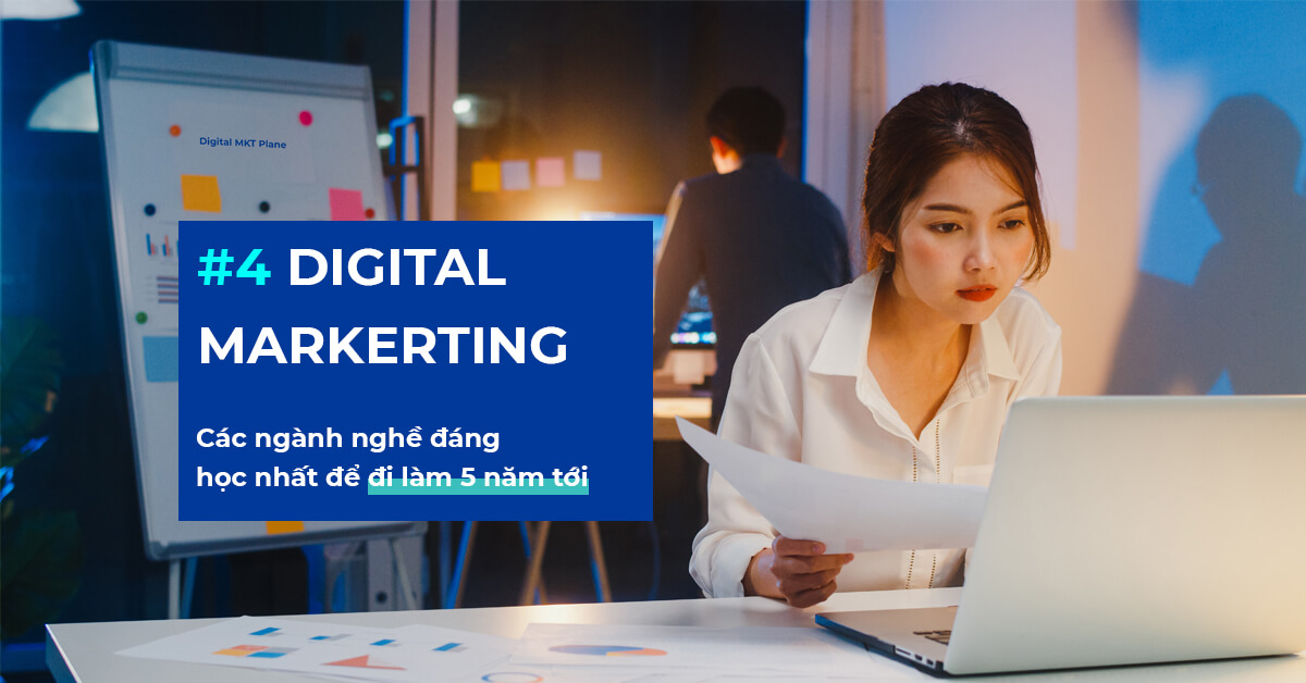 Các ngành nghề đáng học nhất: Digital Marketing