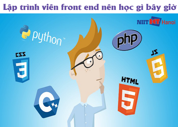 Lập trình viên Front end nên học gì bây giờ?