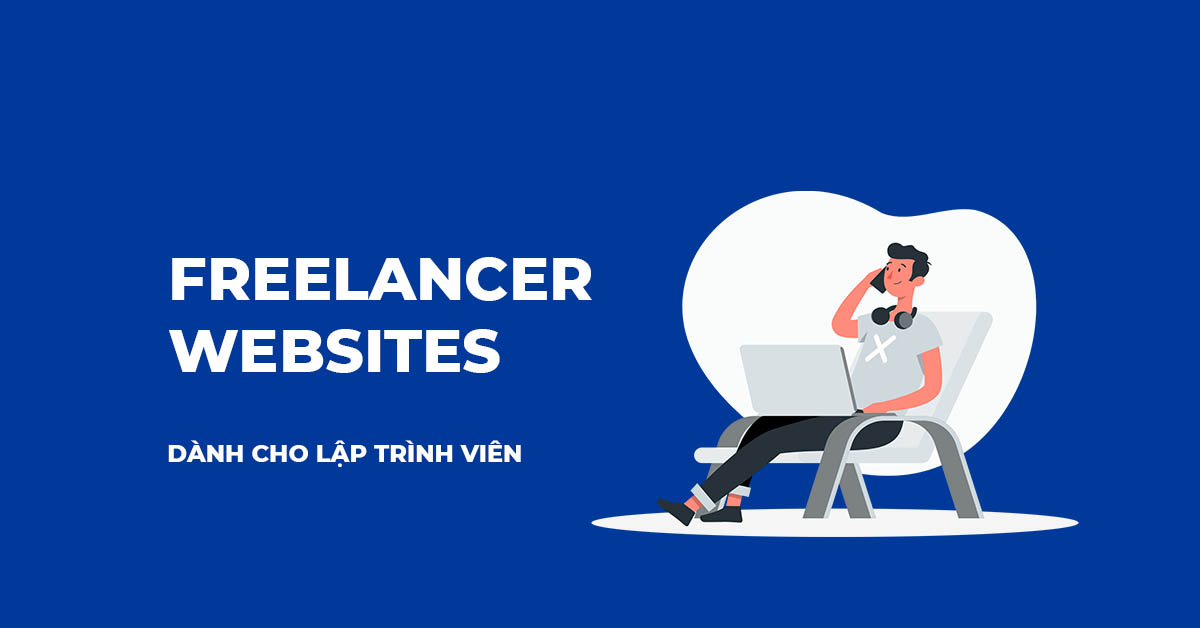 FREELANCER WEBSITES CHO LẬP TRÌNH VIÊN