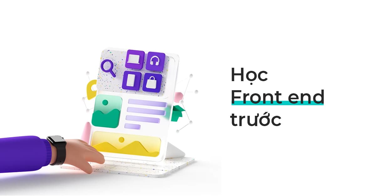 Học Front end trước tiên