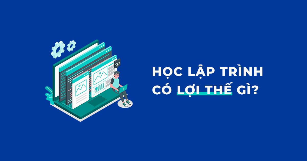 Học lập trình có lợi thế gì?