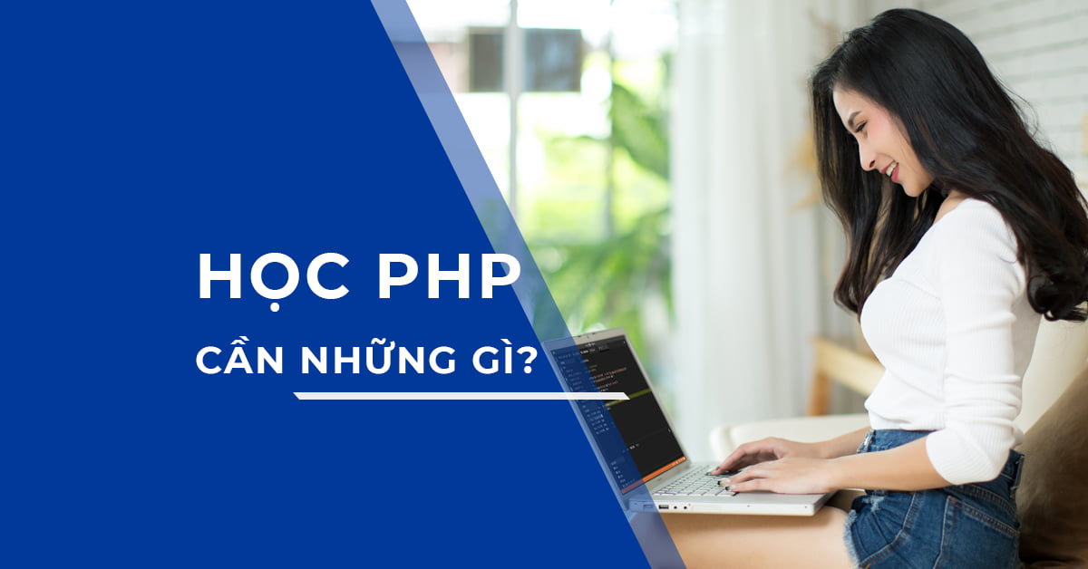 Học PHP cần những gì?