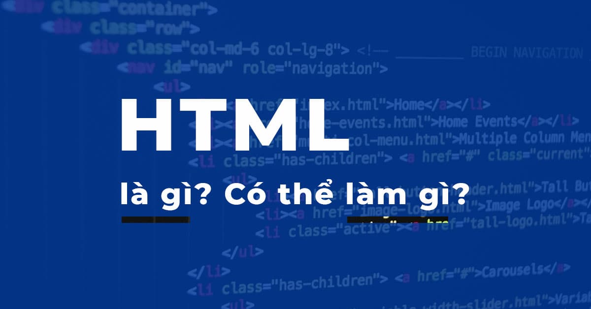 HTML là gì? HTML có thể làm gì?