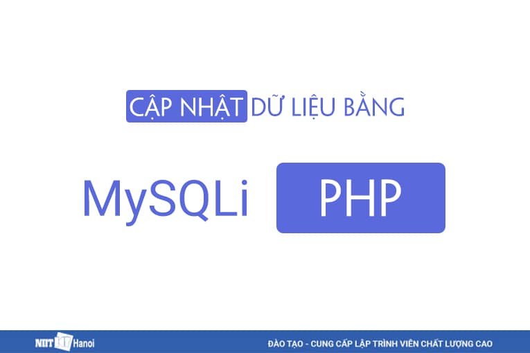 Hướng dẫn cập nhật dữ liệu bằng MySQLi trong PHP