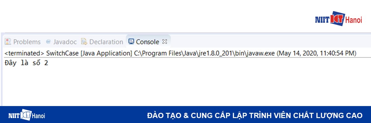 Kết quả sau khi chạy ví dụ switch case có case thỏa mãn