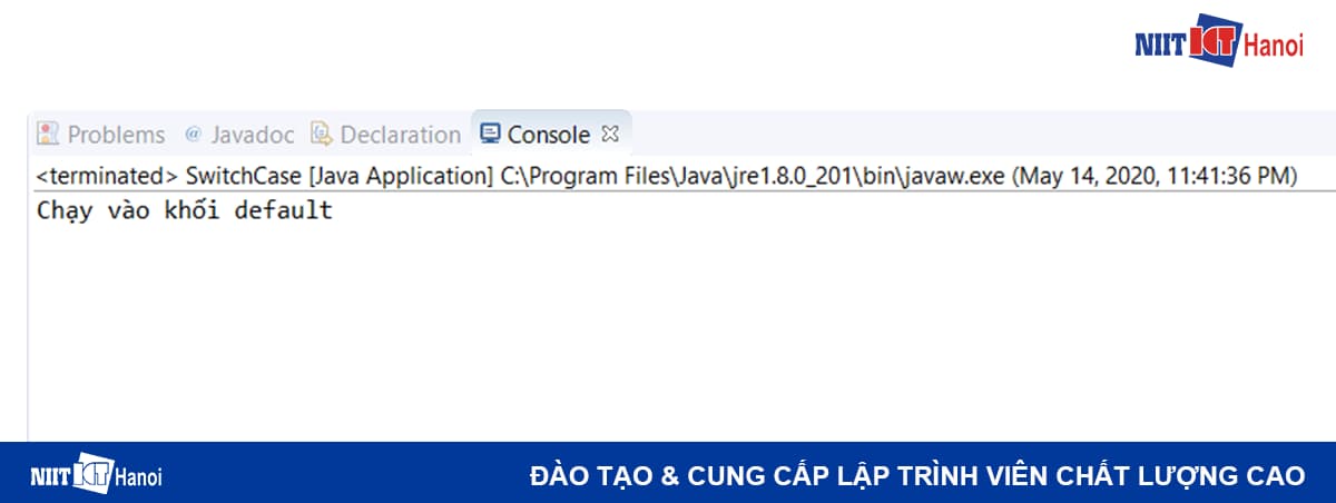 Kết quả sau khi chạy ví dụ switch case không có case nào thỏa mãn