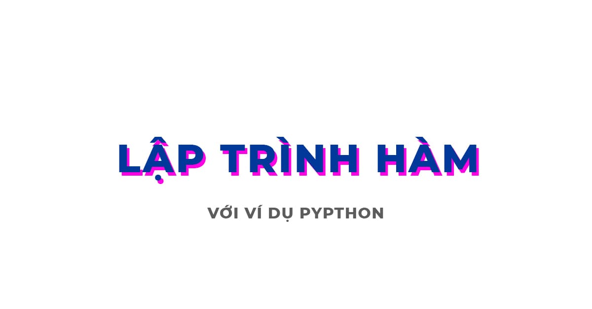 Lập trình Hàm với ví dụ Python