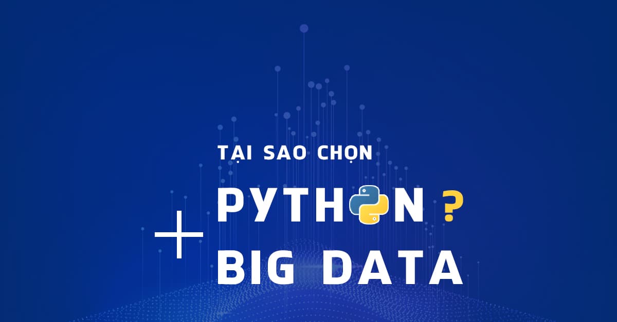 Lý do chọn Python cho Big Data
