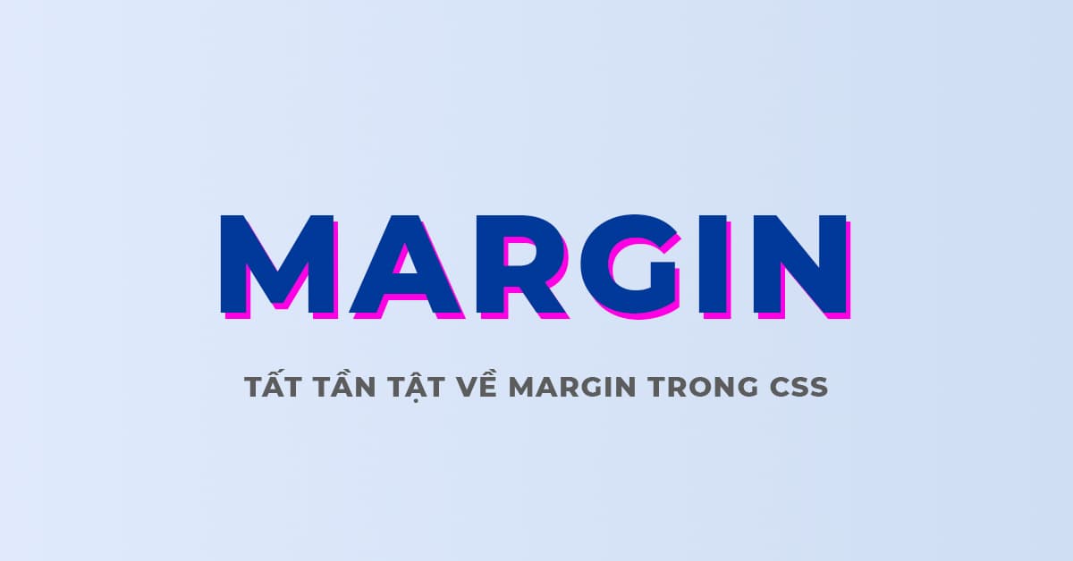 Tất tần tật về Margin trong CSS