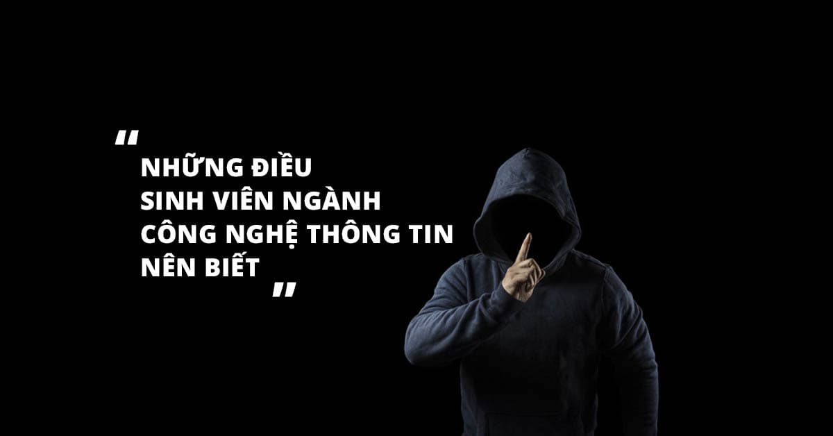 Những điều sinh viên nghành CNTT nên biết