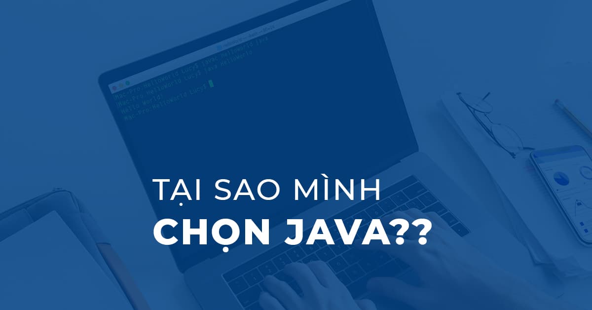 Tại sao mình chọn Java?