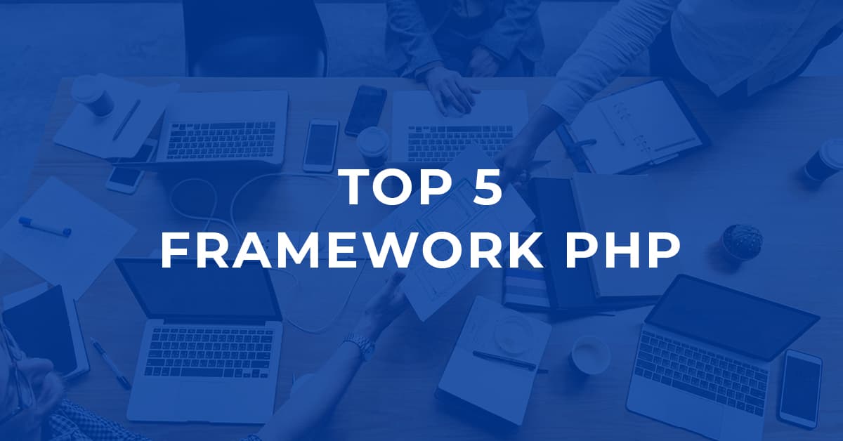 Top 5 Framework PHP hàng đầu