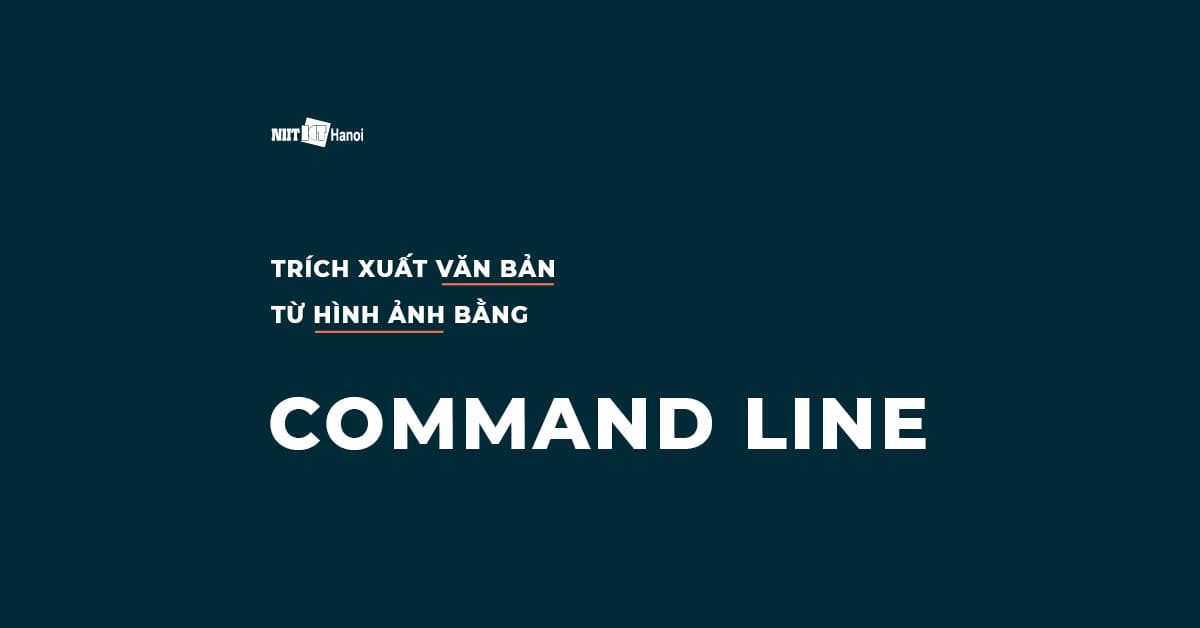 Trích xuất Văn Bản từ Hình Ảnh bằng Command Line