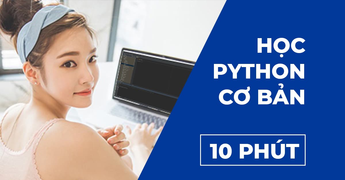 Tự học Python cơ bản trong 10 phút
