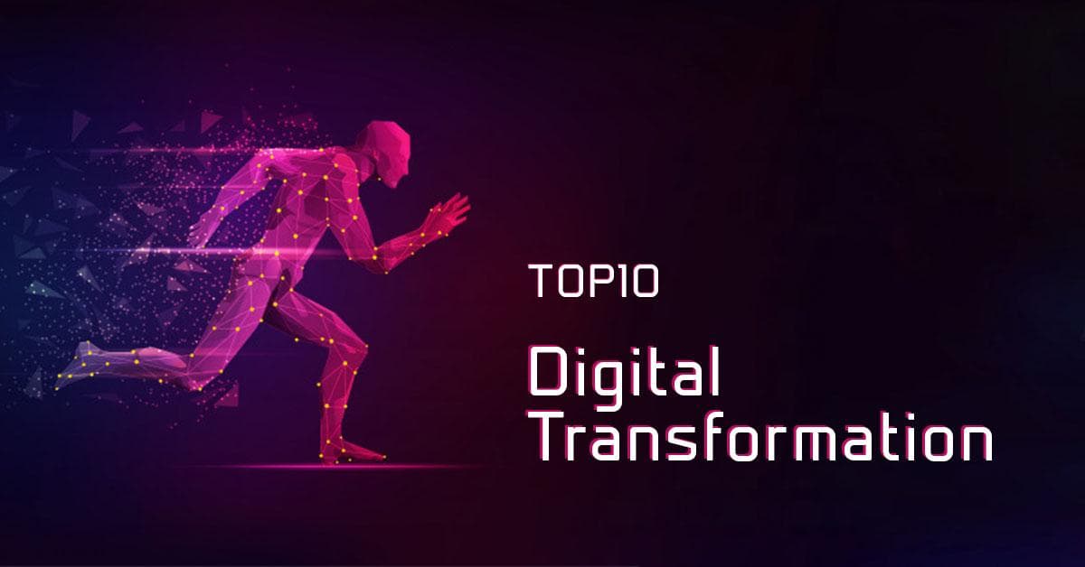 TOP 10 Xu hướng Chuyển đổi Kỹ thuật số (Digital Transformation) năm 2020