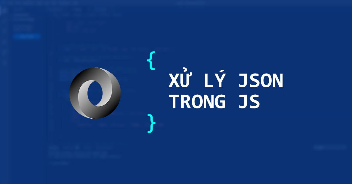 Xử lý JSON trong JAVASCRIPT