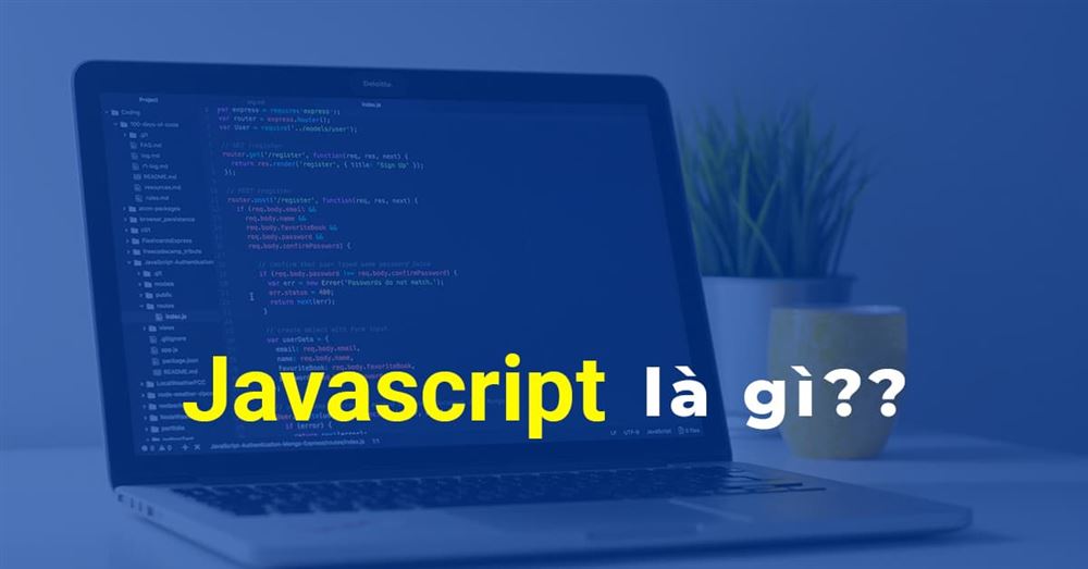 Javascript là gì? Tại sao lại cần học Javascript?