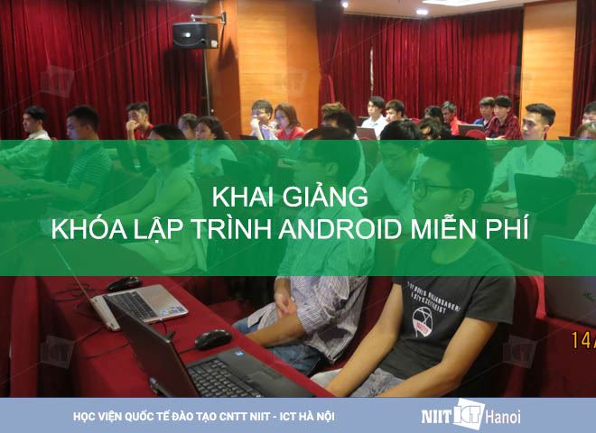 Khai giảng khóa đào tạo lập trình Android miễn phí 14, 15/05