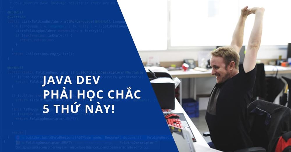 Là Lập trình viên Java phải Học chắc 5 thứ này để được các Doanh nghiệp lớn nhỏ chào đón